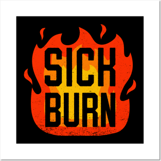 Sick Burn - Funny Flaming Sarcastic Insult Comment Posters and Art